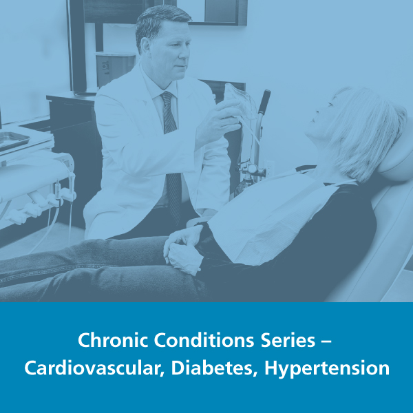 Chronic Conditions Series – Cardiovascular, Diabetes, Hypertension